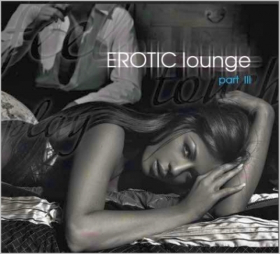 Erotic Lounge Part 3 