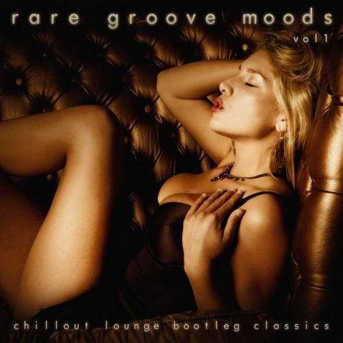 Rare Groove Moods. Chillout Lounge Bootleg Classics (2012)