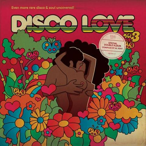 Disco Love 3. Even More Rare Disco & Soul Uncovered. Compiled by Al Kent (2013)