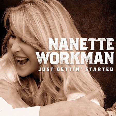 Nanette Workman - Just Gettin' Started (2012)