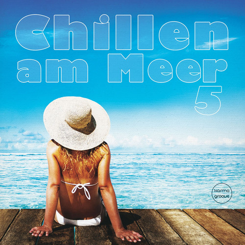 Chillen am Meer Vol.5: Best of Deep and Chill House Beats