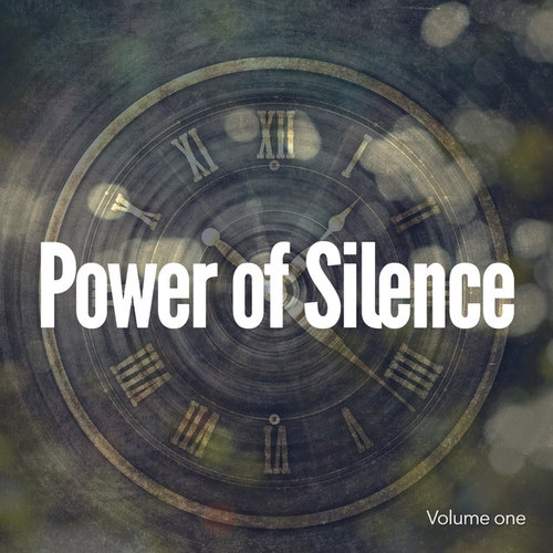 Power Of Silence Vol.1: Relaxing and Powerful Chill Out Tunes
