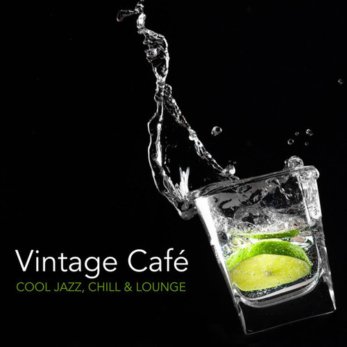 Vintage Cafe: Cool Jazz Chill and Lounge