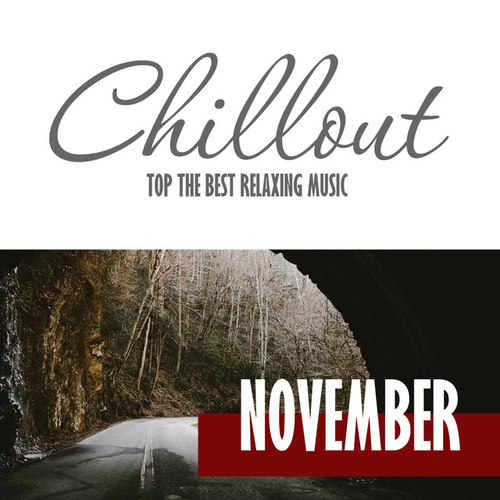 Chillout November 2016: Top 10 November Relaxing Chill Out and Lounge Music