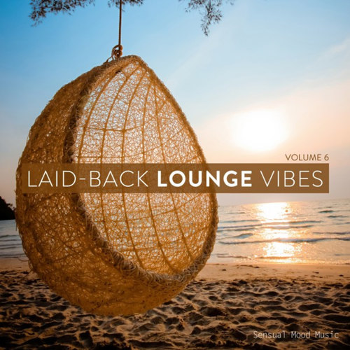 Laid-Back Lounge Vibes Vol.6