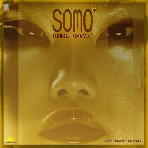 SOMO Lounge Roma Vol.1: Oriental and Deep Sound Experience