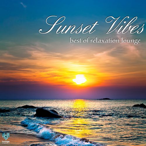 Sunset Vibes: Best of Relaxation Lounge