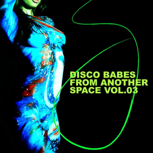 Disco Babes From Another Space, Vol.03