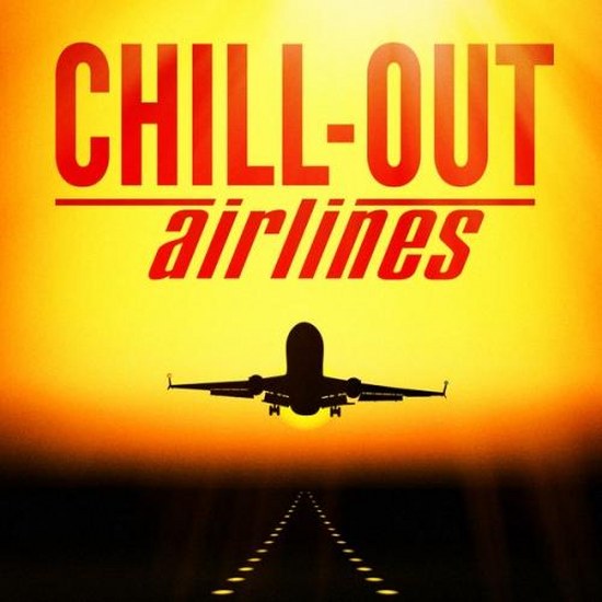 Chillout Airlines: Lounge Music to Help You Take Off (2014)