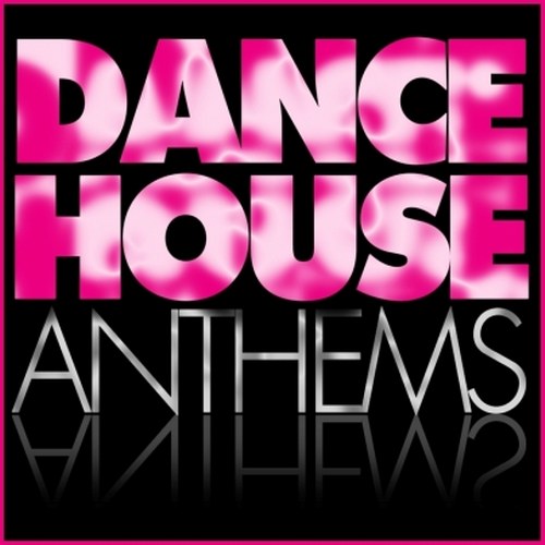 скачать Dance House Anthems (2011)