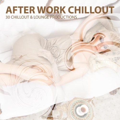 скачать After Work Chillout (2011)