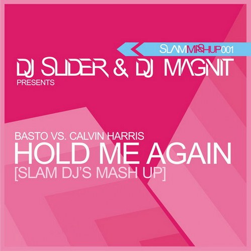 скачать Basto vs. Calvin Harris. Hold Me Again (Slider & Magnit Mash Up) (2011)