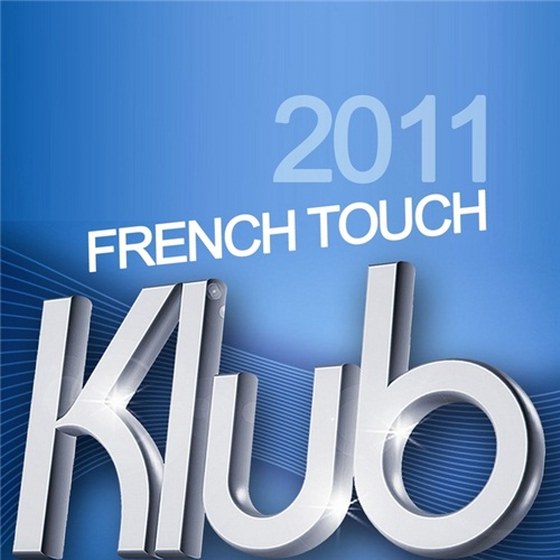 скачать French Touch Klub (2011)