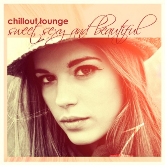 скачать Chillout Lounge: Sweet Sexy & Beautiful (2011)