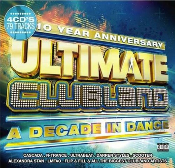 скачать Ultimate Clubland A Decade In Dance (2012)