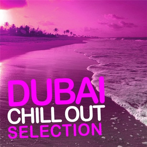 скачать Dubai Chill Out Selection (2011)