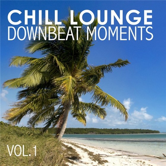 скачать Chill Lounge Downbeat Moments Vol. 1 (2012)