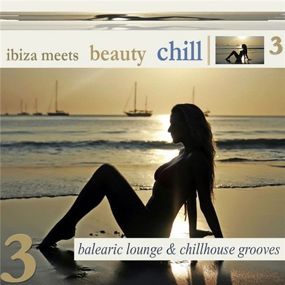 скачать Ibiza Meets Beauty Chill 3: Balearic Lounge & Chill House Grooves (2012)