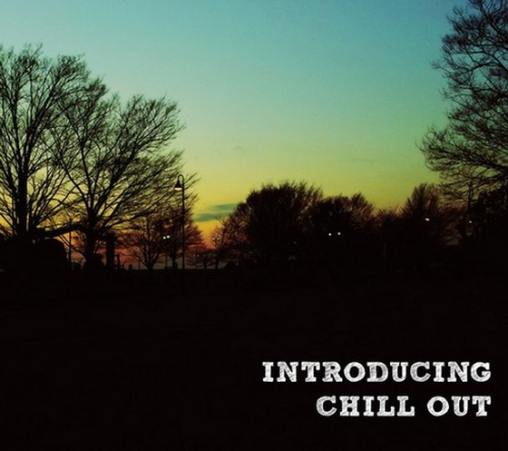 скачать Introducing Chill Out (2012)