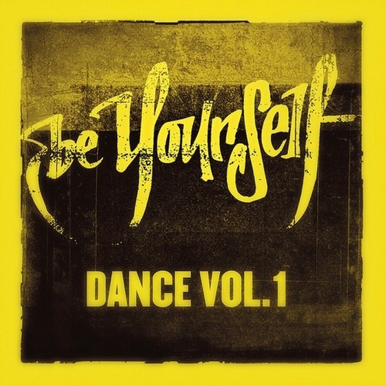 скачать Be Yourself Dance: Volume 1 (2012)