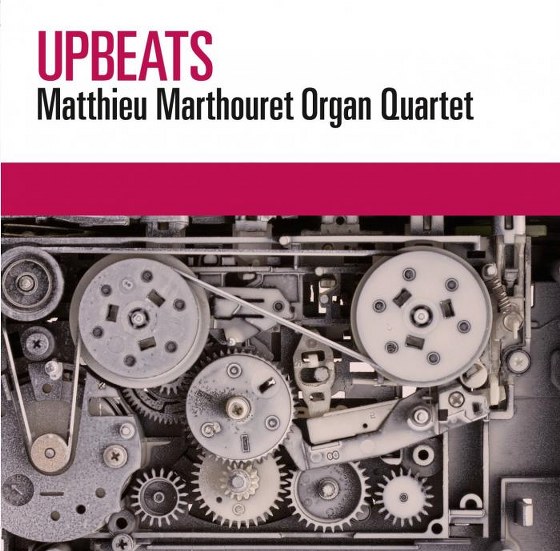 скачать Matthieu Marthouret Organ Quartet. Upbeats (2012)