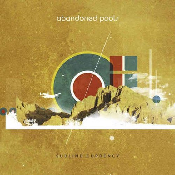 скачать Abandoned Pools. Sublime Currency (2012)