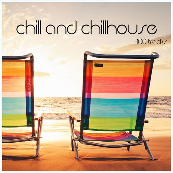 скачать Chill And Chillhouse: 100 Tracks (2012)