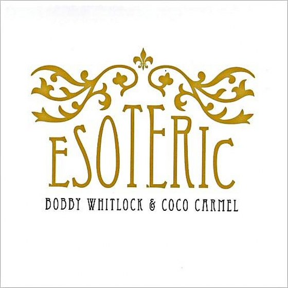 скачать Bobby Whitlock & Coco Carmel. Esoteric (2012)