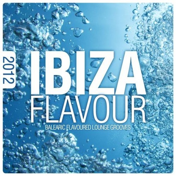 скачать Ibiza Flavour Balearic Flavoured Lounge Grooves (2012)