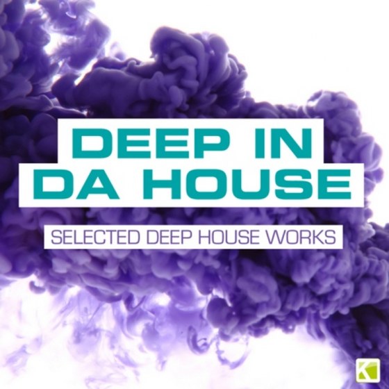 скачать Deep in da House: Selected Deep House Works (2012)