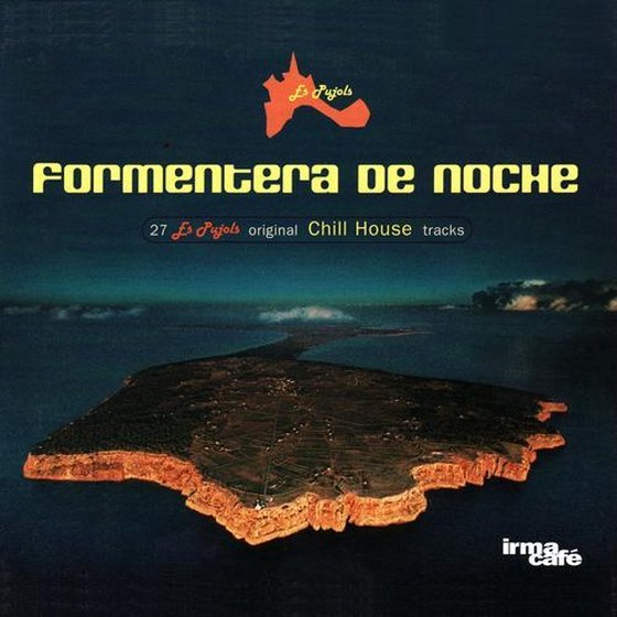 Formentera De Noche: 27 Es Pujols Original Chill House Tracks (2013)