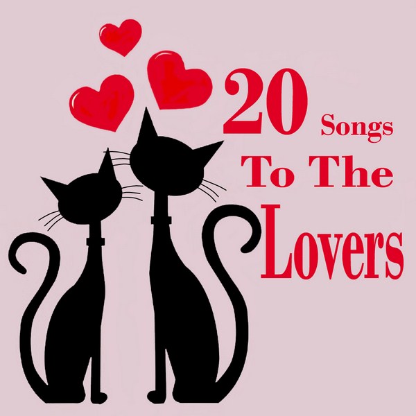 20 Songs To The Lovers