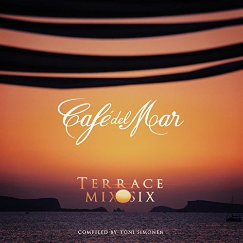 Cafe Del Mar: Terrace Mix 6