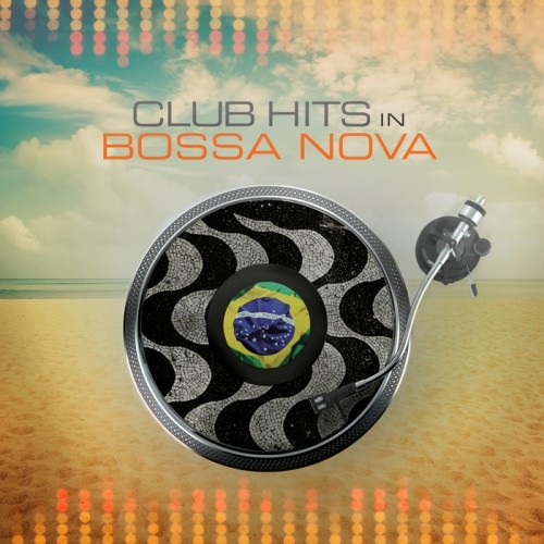 Club Hits In Bossa Nova