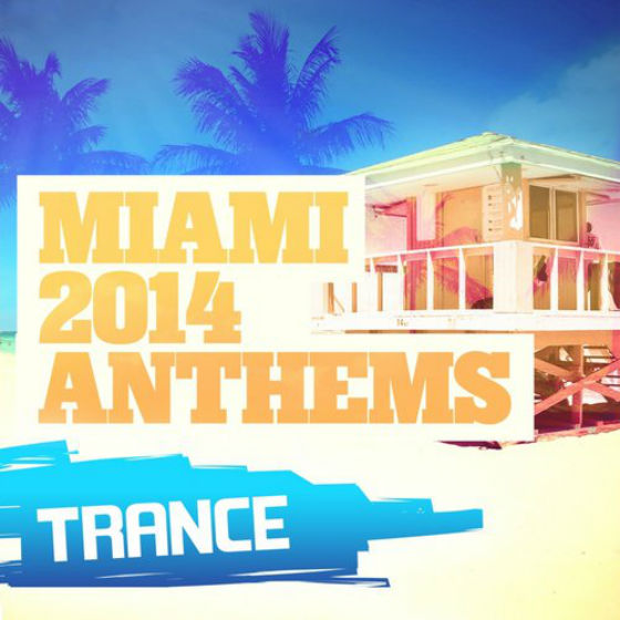  Miami Anthems Trance 