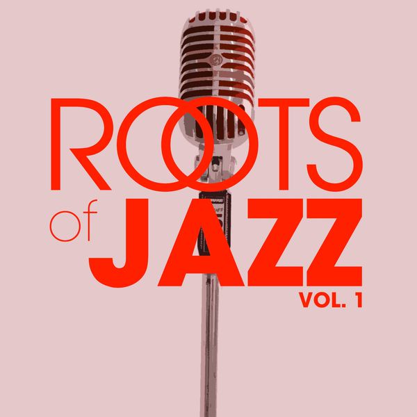 Roots Of Jazz, Vol. 1