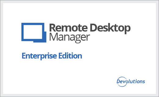 Remote Desktop Manager Enterprise