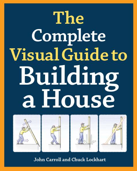 The Complete Visual Guide to Building a House