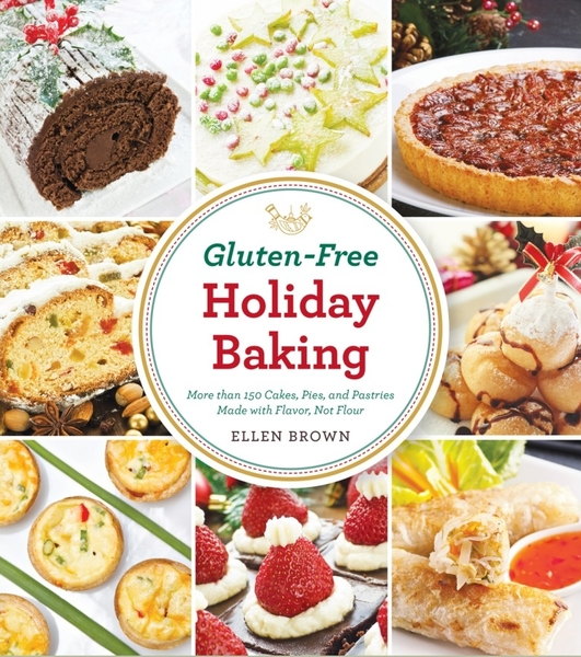 Ellen Brown. Gluten-Free Holiday Baking