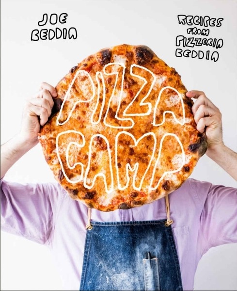 Joe Beddia. Pizza Camp. Recipes from Pizzeria Beddia